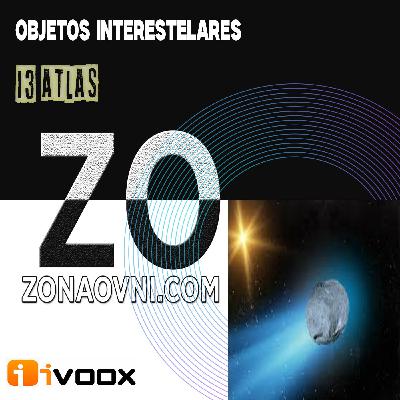 I3/ATLAS : La Incognita Interestelar