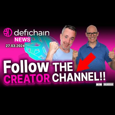 #193 Empower DeFiChain: Follow the Creator channel!