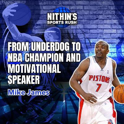 From Underdog to NBA Champion and Motivational Speaker with Mike James