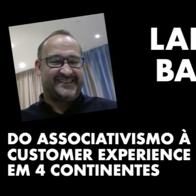 #73 Ladislau Batalha. Uma carreira internacional sempre relacionada com a customer experience. #73 Ladislau Batalha. Uma carreira internacional sempre relacionada com a customer experience.
