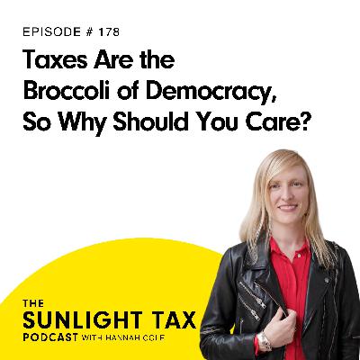 Taxes Are the Broccoli of Democracy, So Why Should You Care?