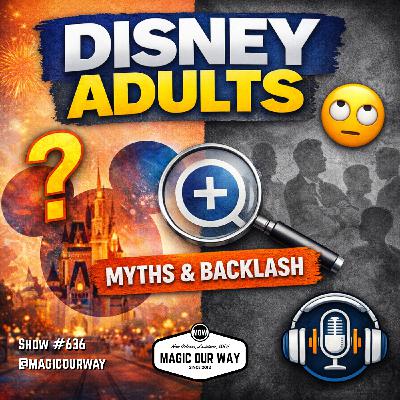Disney Adults: Debunking the Biggest Myths & Criticisms - MOW #616 Disney Adults: Debunking the Biggest Myths & Criticisms - MOW #616