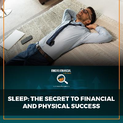 Sleep: The Secret To Financial And Physical Success