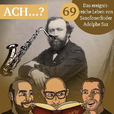69 – Das ereignisreiche Leben von Saxofonerfinder Adolphe Sax