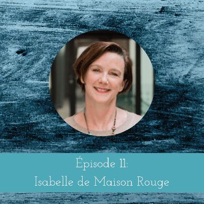 Entretien avec Isabelle de Maison Rouge Entretien avec Isabelle de Maison Rouge