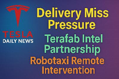 2026-04-08 Tesla News - Delivery Miss Pressure, Terafab Intel Partnership, Robotaxi Remote Intervention