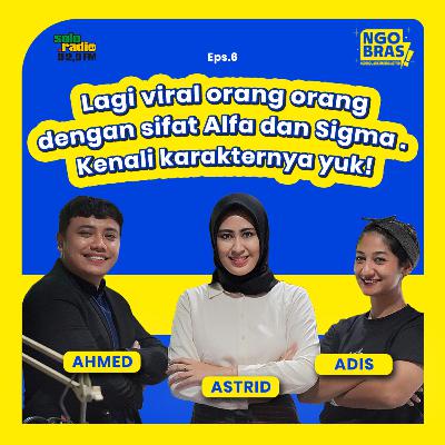 Lagi viral orang orang dengan sifat Alfa dan Sigma | NGOBRAS Ngobrol Asik Bareng Astrid Lagi viral orang orang dengan sifat Alfa dan Sigma | NGOBRAS Ngobrol Asik Bareng Astrid
