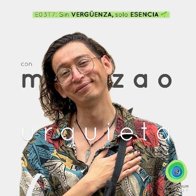 Sin Vergüenza, Solo Esencia con Mikyzao Urquieta 🌱 Sin Vergüenza, Solo Esencia con Mikyzao Urquieta 🌱
