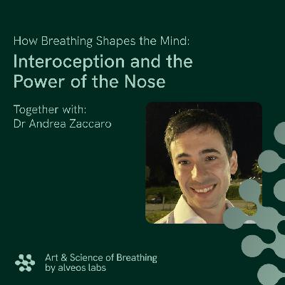 How Breathing Shapes the Mind: Interoception and the Power of the Nose I E5: PhD, Andrea Zaccaro How Breathing Shapes the Mind: Interoception and the Power of the Nose I E5: PhD, Andrea Zaccaro