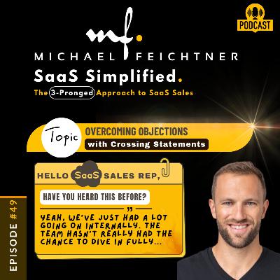 #49 - Hello SaaS Sales Rep—Crossing Statement, Part 2, Scenario #1: The Drifting Champion