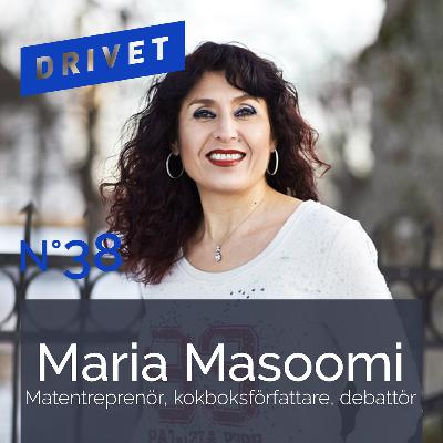 No. 38 - Maria Masoomi - Matentreprenör och debattör