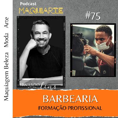 #75 Barbearia: formação profissional