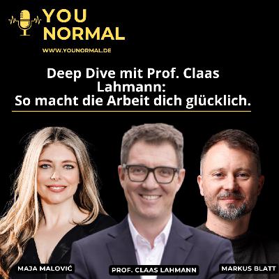 Deep Dive mit Prof. Claas Lahmann: So macht die Arbeit Dich glücklich Deep Dive mit Prof. Claas Lahmann: So macht die Arbeit Dich glücklich