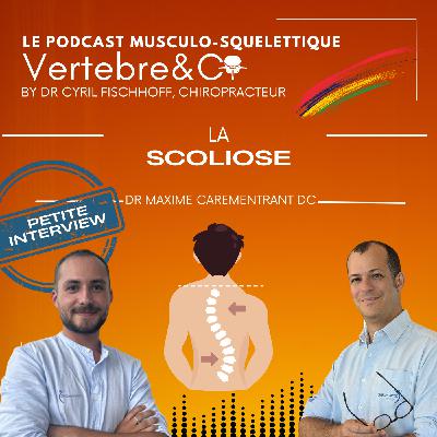 PETITE INTERVIEW - La Scoliose - Dr Maxime Carementrant, chiropracteur.
