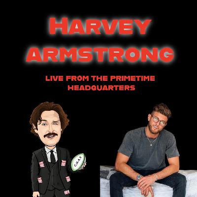 S11 Ep2: Harvey Armstrong - Archie and Harv chat Rugby Roots to Made in Chelsea, Building Prime Time Beer & Life Beyond the Cameras S11 Ep2: Harvey Armstrong - Archie and Harv chat Rugby Roots to Made in Chelsea, Building Prime Time Beer & Life Beyond the Cameras