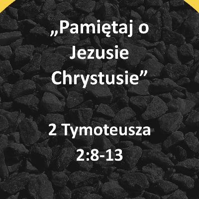 Pamiętaj o Jezusie Chrystusie