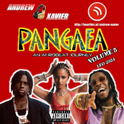 Andrew Xavier - Pangaea - Volume 5 (Leo 2024) (Afrobeat and Amapiano)