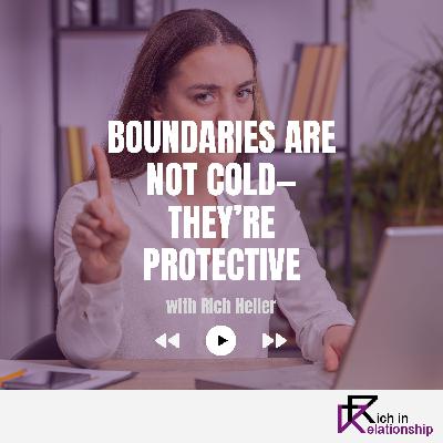 Boundaries Are Not Cold—They’re Protective