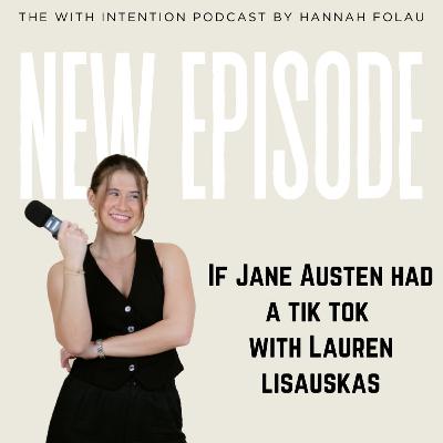 If Jane Austen Had a Tik Tok with Lauren Lisauskas