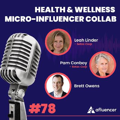 Health & Wellness Micro-Influencer Collab | Leah Linder & Pam Conboy - Setas Corp #78 Health & Wellness Micro-Influencer Collab | Leah Linder & Pam Conboy - Setas Corp #78