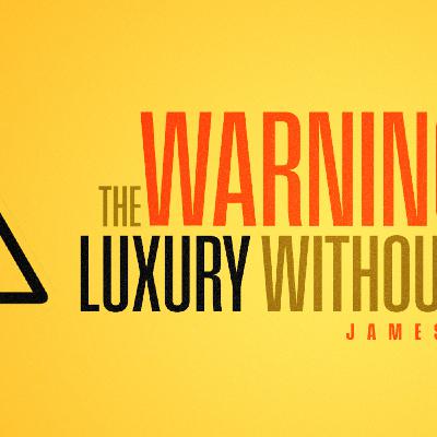 The Warnings of Luxury Without Love