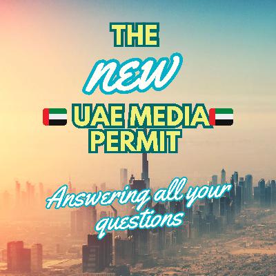 🇦🇪THE NEW UAE MEDIA PERMIT- DO YOU NEED IT? 🇦🇪THE NEW UAE MEDIA PERMIT- DO YOU NEED IT?
