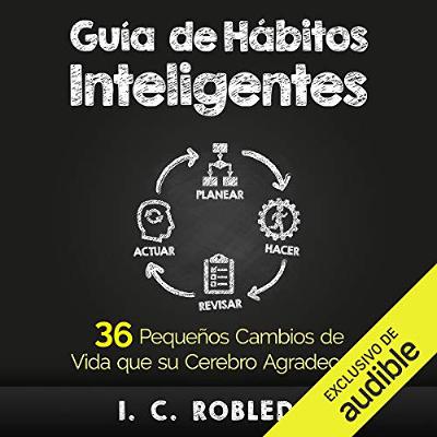 Guía de Hábitos Inteligentes (Narración en Castellano) [Smart Habits Guide] (Audiolibro) | Prueba Gratis