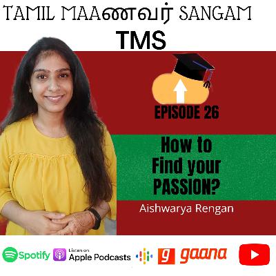 How to Find your passion? | EP 26 | Aishwarya Rengan- Tamil Maanavar Sangam| Tamil Podcast Education/Student/Career/College