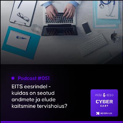 EITS eesrindel - kuidas on seotud andmete ja elude kaitsmine tervishoius
