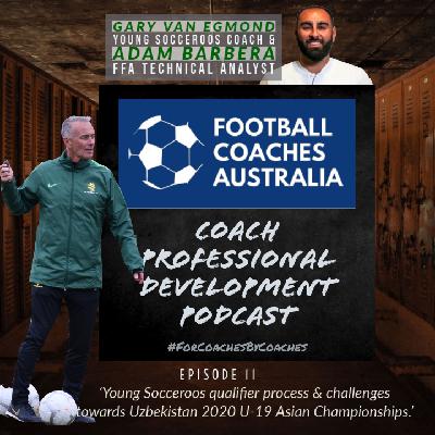 Young Socceroos Head Coach Gary Van Egmond and FFA Technical Analyst Adam Barbera