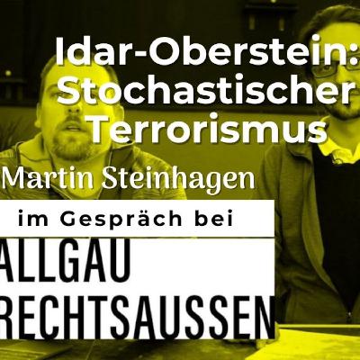 Idar-Oberstein, Querdenken und stochastischer Terrorismus: Martin Steinhagen im Gespräch bei Allgäu rechtsaußen Idar-Oberstein, Querdenken und stochastischer Terrorismus: Martin Steinhagen im Gespräch bei Allgäu rechtsaußen
