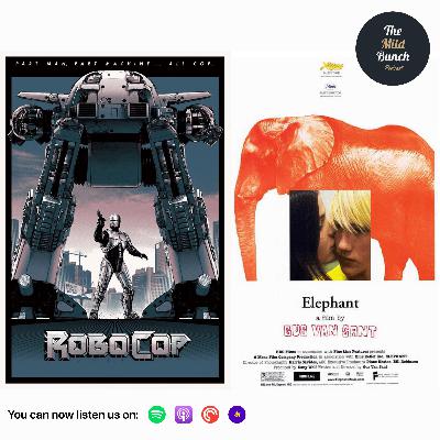 Episode 4 - Elephant (2003) & Robocop (1987) Episode 4 - Elephant (2003) & Robocop (1987)