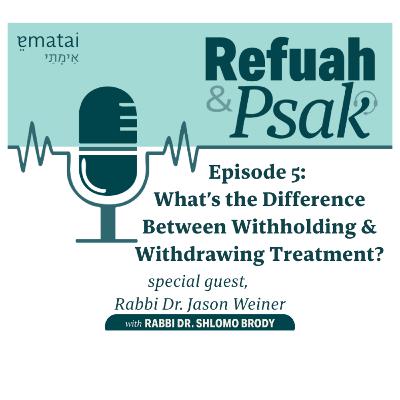 Episode 5: What's the Difference Between Withholding & Withdrawing Treatment?