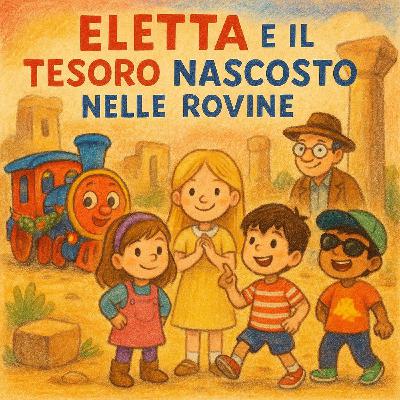 Eletta e il Tesoro Nascosto nelle Rovine Eletta e il Tesoro Nascosto nelle Rovine