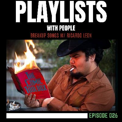 026: Breakup songs w/ Ricardo Leon
