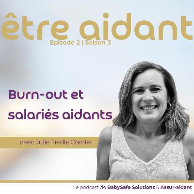 #2 | Burn-out et salariés aidants avec Julie #2 | Burn-out et salariés aidants avec Julie