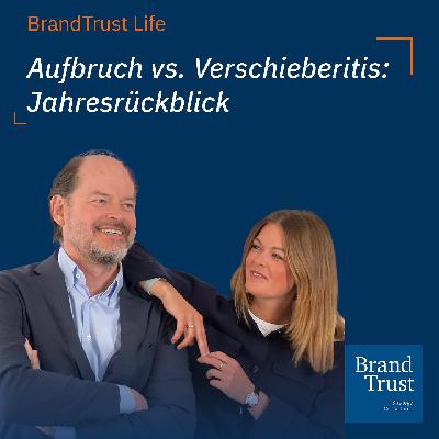Aufbruch vs. Verschieberitis: Jahresrückblick – Brand Strategy Edition - Klaus-Dieter Koch und Shalina Schroeter