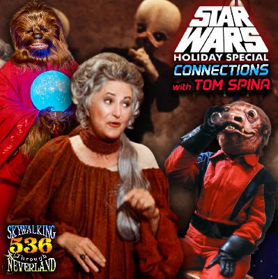 536: Star Wars Holiday Special Connections with Tom Spina 536: Star Wars Holiday Special Connections with Tom Spina