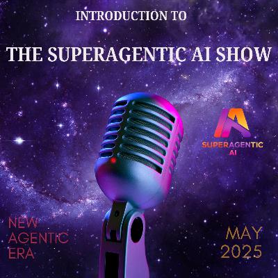 Introduction to The Superagentic AI Show