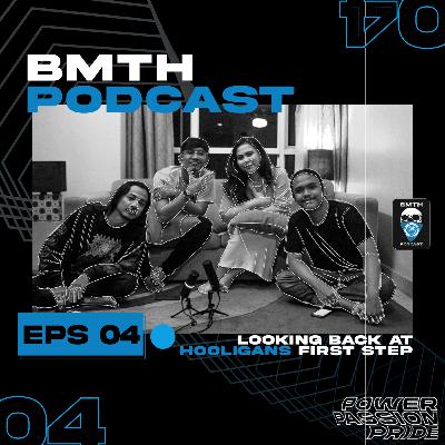 Eps. 4 Looking Back at Hooligans First Step