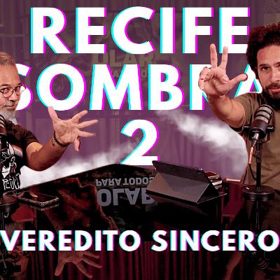 RECIFE ASSOMBRADO 2: Vale o Hype? | Resenha SINCERA e SEM SPOILERS RECIFE ASSOMBRADO 2: Vale o Hype? | Resenha SINCERA e SEM SPOILERS