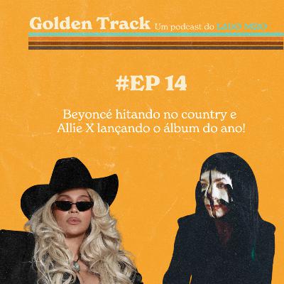 #T1E14 - Beyoncé hit solo no country e Allie X nossa garota sem rosto!