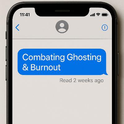 Combating Ghosting & Burnout