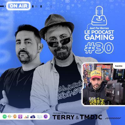 Just For Games – Le Podcast Gaming #30 avec Asenka (Round 2)