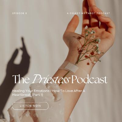 Ep. 8: How To Love After A Heartbreak (Part 1)