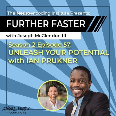 S2 E57 Further Faster with Joseph McClendon III: Unleash Your Potential with Ian Prukner (09/12/23) S2 E57 Further Faster with Joseph McClendon III: Unleash Your Potential with Ian Prukner (09/12/23)