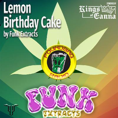 Episode 18: S4E18: Lemon Birthday Cake by Funk Extracts Episode 18: S4E18: Lemon Birthday Cake by Funk Extracts