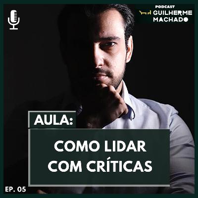 EP #05 - Como lidar com críticas EP #05 - Como lidar com críticas