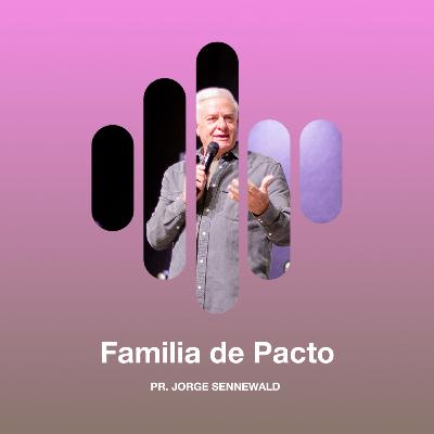 Familia de Pacto - Pr. Jorge Sennewald