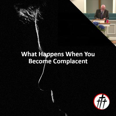 What Happens When You Become Complacent